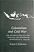 Colonialism and Cold War: The United States and the Struggle for Indonesian Independence, 1945-49