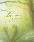 Lumoava haltiakansa: tarinoita ja tietoa kasvien haltijoista (Hardcover)