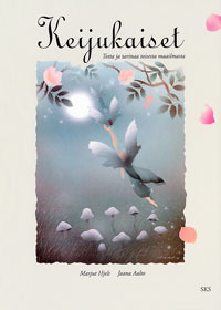 Keijukaiset - Totta ja tarinaa toisesta maailmasta (Hardcover)