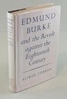 Edmund Burke and the Revolt against the Eighteenth Century: A Study of the Political and Social Thinking of Burke, Wordsworth, Coleridge and Southey Edmund Burke and the Revolt against the Eighteenth Century: A Study of the Political and Social Thinking of Burke, Wordsworth, Coleridge and Southey