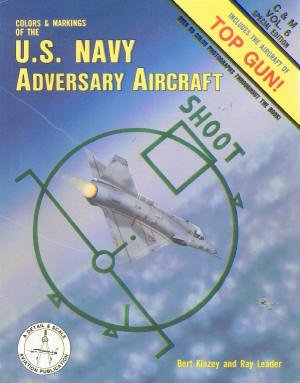 Colors and Markings of the U.S. Navy Adversary Aircraft  (Colors and Markings, #6)