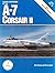 Colors and Markings of the A-7 Corsair II by Bert Kinzey
