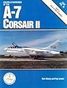 Colors and Markings of the A-7 Corsair II: Part III, USAF and ANG Versions (Colors and Markings, #19)
