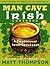 The Man Cave Irish Cookbook by Matt Thompson