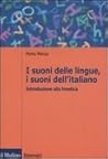 I suoni delle lingue, i suoni dell'italiano I suoni delle lingue, i suoni dell'italiano