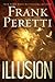Illusion by Frank E. Peretti