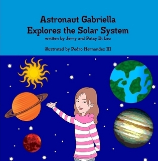 Astronaut Gabriella Explores the Solar System (Gabriella Books, #5)
