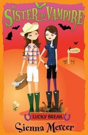 Lucky Break (My Sister the Vampire, #7)