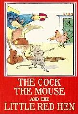 The Cock, the Mouse and the Little Red Hen