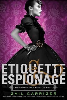 Etiquette & Espionage by Gail Carriger