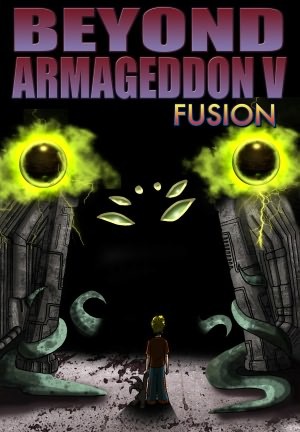 Beyond Armageddon V: Fusion (Kindle Edition)