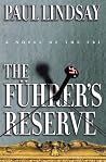 The Fuhrer's Reserve: A Novel of the FBI The Fuhrer's Reserve: A Novel of the FBI