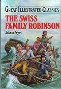 The Swiss Family Robinson (Great Illustrated Classics)