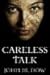 Careless Talk