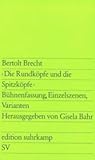 Die Rundköpfe und die Spitzköpfe: Bühnenfassung, Einzelszenen, Varianten Die Rundköpfe und die Spitzköpfe: Bühnenfassung, Einzelszenen, Varianten