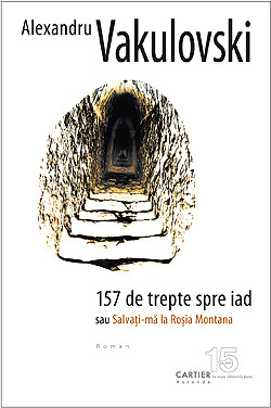 157 de trepte spre iad sau Salvati-ma la Rosia Montana