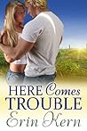Here Comes Trouble (Trouble, #2) Here Comes Trouble (Trouble, #2)