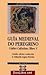 Guia Medieval Do Peregrino/ Medieval Pilgrim Guide (Galician Edition)