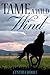Tame a Wild Wind (Tame, #2)