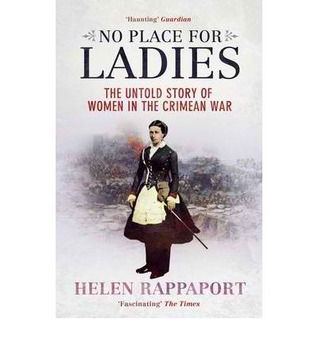 No Place for Ladies: The Untold Story of Women in the Crimean War