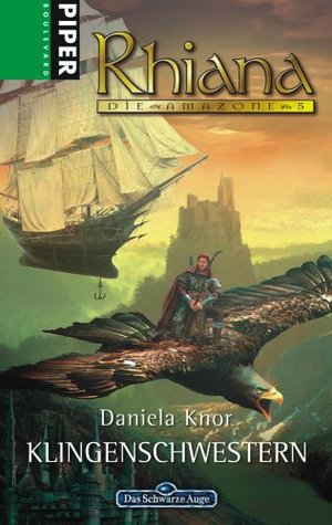 Klingenschwestern (Das Schwarze Auge - Rhiana, die Amazone, #5)