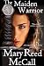The Maiden Warrior by Mary Reed McCall