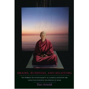 Brains, Buddhas, and Believing: The Problem of Intentionality in Classical Buddhist and Cognitive-Scientific Philosophy of Mind (Hardcover)