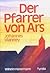 Der Pfarrer von Ars: Johannes Vianney