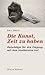Die Kunst, Zeit Zu Haben by Emil Oesch