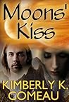 Moons' Kiss by Kimberly K. Comeau
