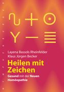 Heilen mit Zeichen. Gesund mit der Neuen Homöopathie