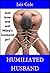 Humiliated Husband by Isis Cole