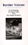 Border Voices: An Anthology by Major Poets and San Diego Students