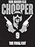 The Final Cut: Chopper 9