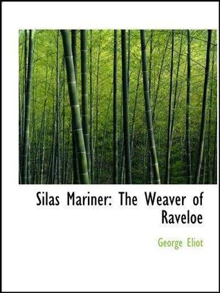 Silas Marner: The Weaver of Raveloe