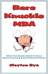 Bare Knuckle MBA by Clayton Clifford Bye