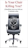 Is Your Chair Killing You?