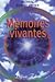 Mémoires vivantes