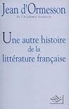 Une autre histoire de la littérature française, tome 1 Une autre histoire de la littérature française, tome 1