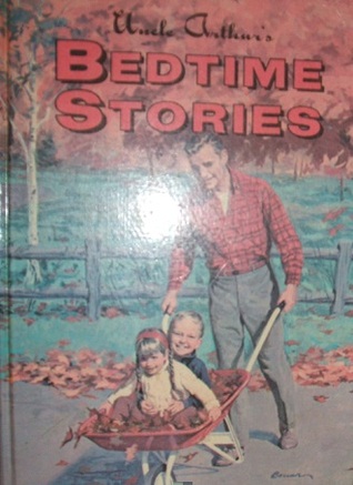 Uncle Arthur's Bedtime Stories Volume One (Bedtime Stories, #1)