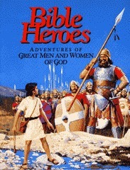 Bible Heroes: Adventures of Great Men and Women of God