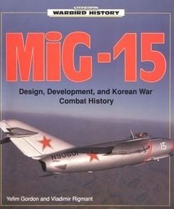 MiG-15: Design, Development and Korean War Combat History (Paperback)