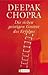 Die sieben geistigen Gesetze des Erfolgs by Deepak Chopra