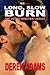 Long Slow Burn