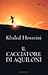 Il cacciatore di aquiloni by Khaled Hosseini