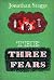 The Three Fears