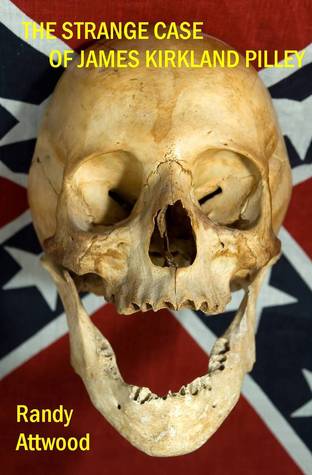 The Strange Case of James Kirkland Pilley