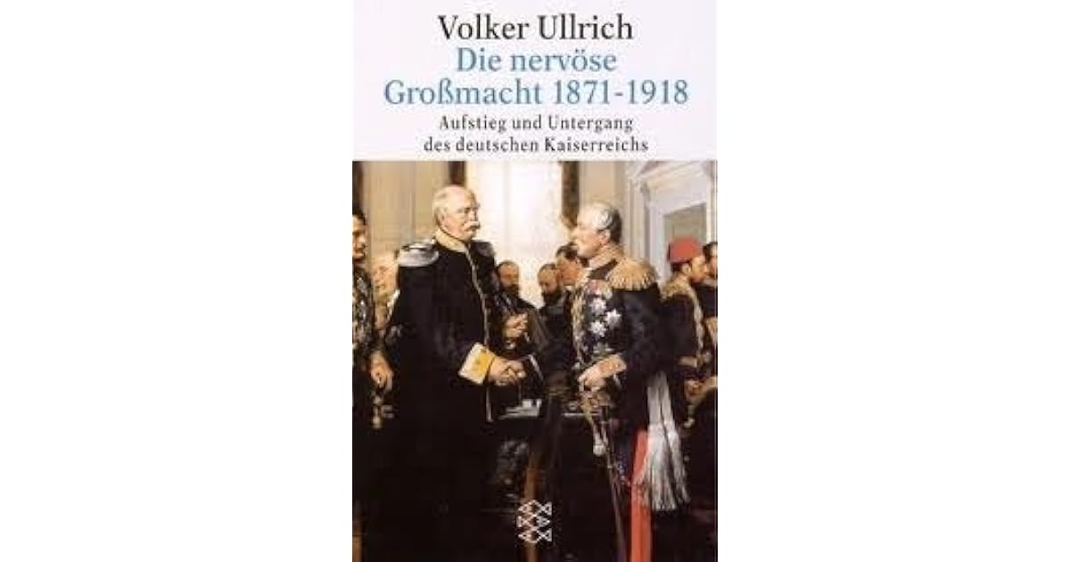 Die nervöse Großmacht Aufstieg und Untergang des deutschen