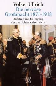 Die nervöse Großmacht: Aufstieg und Untergang des deutschen Kaiserreichs 1871-1918 (Paperback)