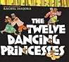 The Twelve Dancing Princesses by Rachel Isadora